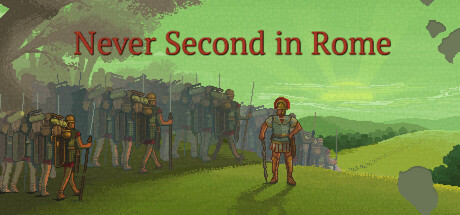 Never Second in Rome-梨子乐游戏