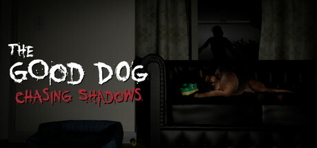 The Good Dog: Chasing Shadows-梨子乐游戏