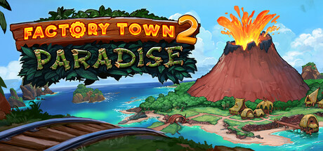 工业小镇2：天堂岛 /Factory Town 2 Paradise    EA 127a   免安装中文版-梨子乐游戏